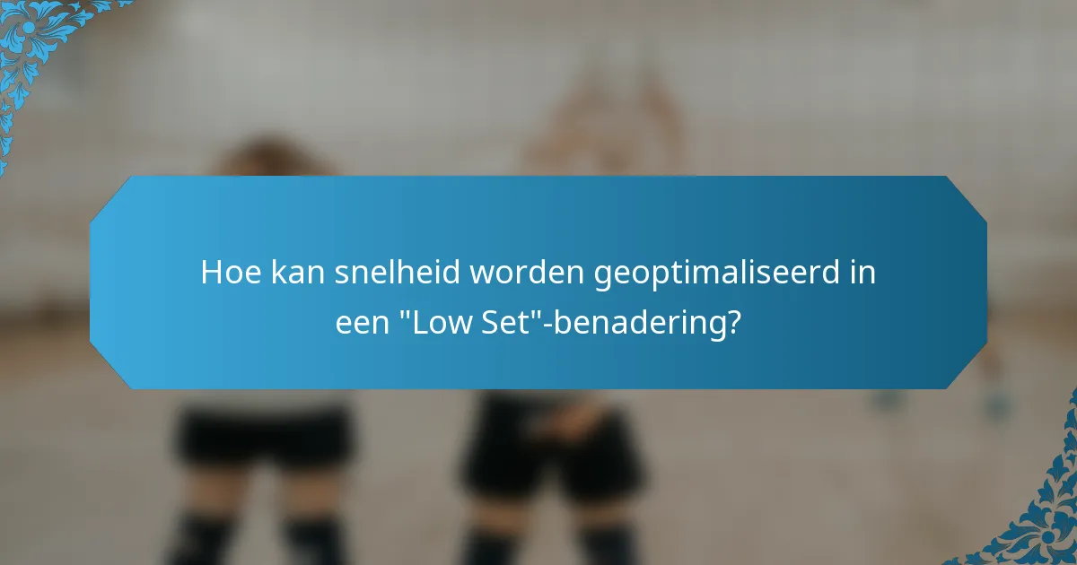 Hoe kan snelheid worden geoptimaliseerd in een 